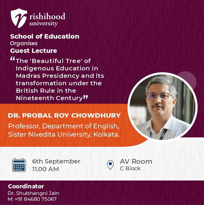 Guest Lecture: The 'Beautiful Tree' of Indigenous Education in Madras Presidency and its transformation under the British Rule in the 19th Century