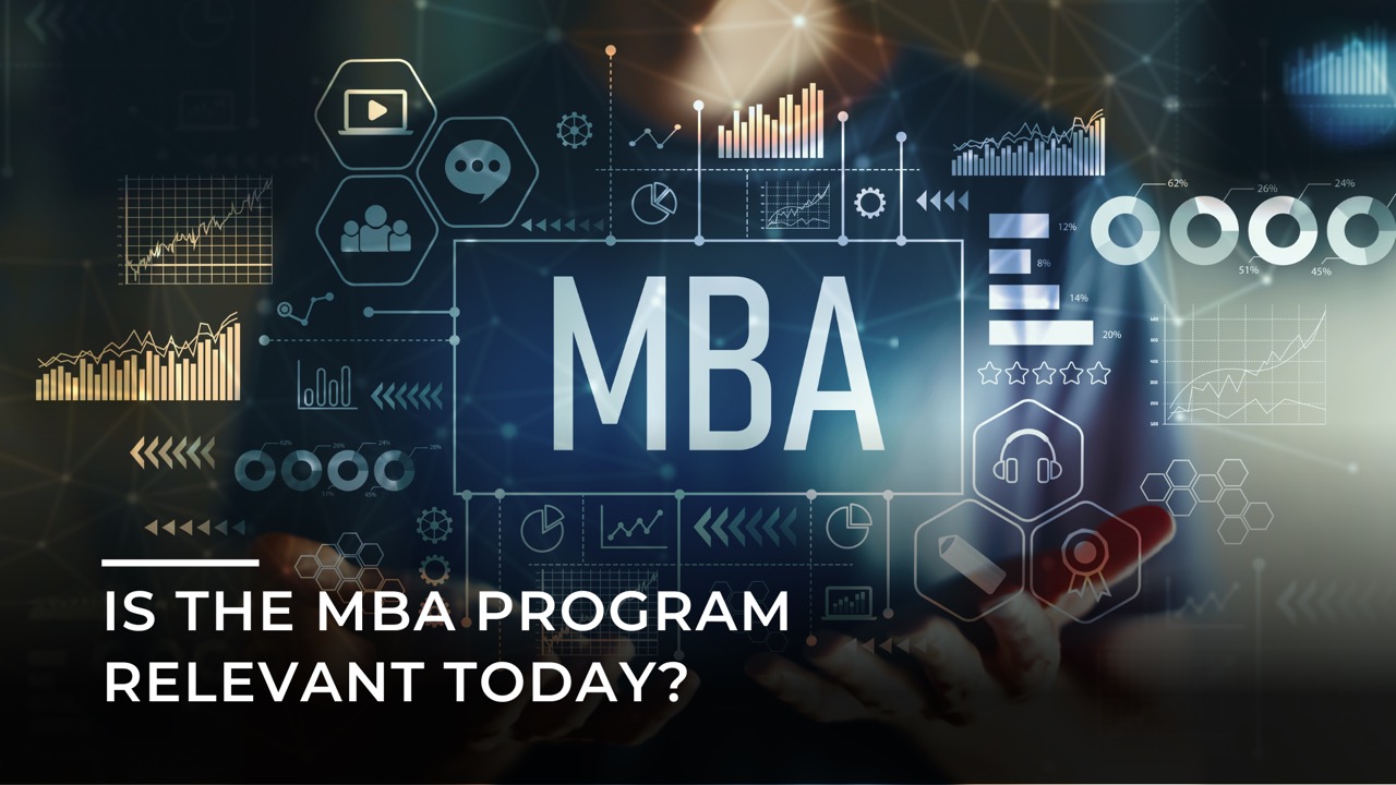 Is the MBA Program Relevant Today?