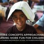 Tips to make concepts approachable and learning more fun for children