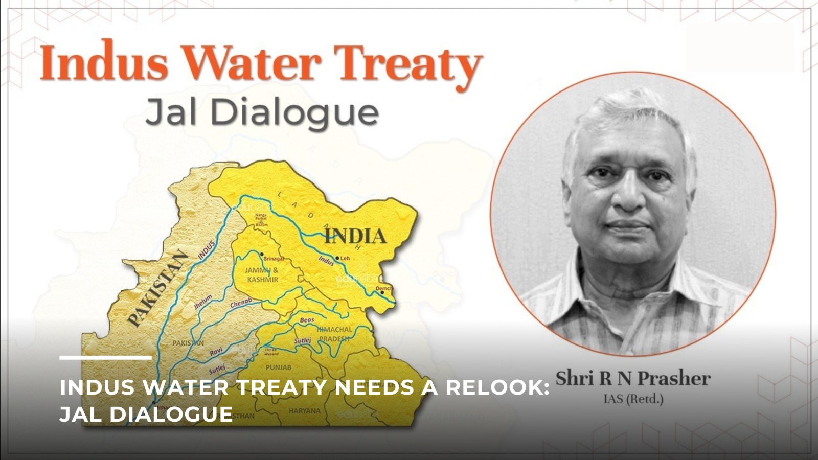 Indus Water Treaty Needs a Relook: Jal Dialogue