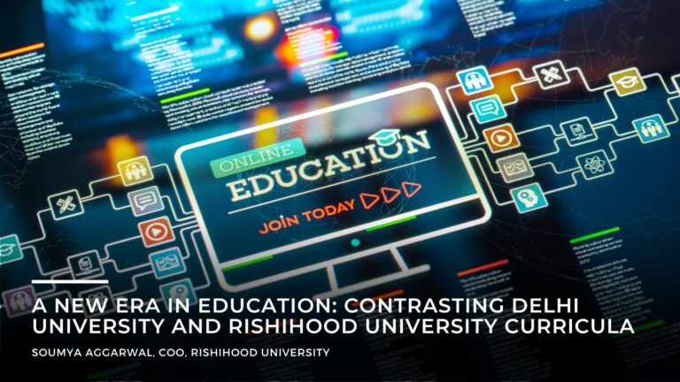 A New Era in Education: Contrasting Delhi University and Rishihood University Curricula