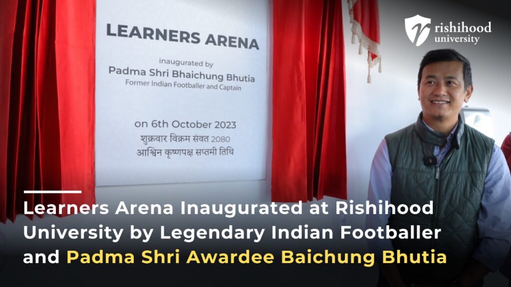 Baichung Bhutia Inaugurates Learners Arena at Rishihood University
